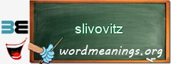 WordMeaning blackboard for slivovitz